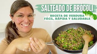 SALTEADO de BRÓCOLI RECETAS con VERDURAS Fáciles Rápidas y Saludables [upl. by Bolton724]