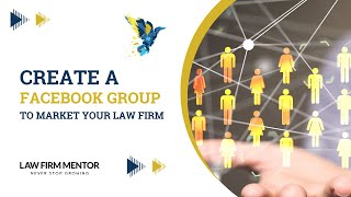 Create A Facebook Group to Market Your Law Firm [upl. by Parry]