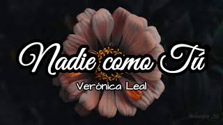 nadie como tu  Verónica Leal letra [upl. by Tiena121]