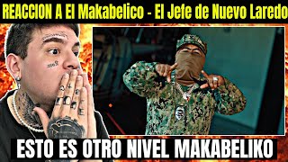 REACCION A El Makabelico  El Jefe de Nuevo Laredo [upl. by Ailemak]