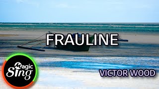 MAGICSING Karaoke VICTOR WOOD  FRAULINE karaoke  Tagalog [upl. by Gagnon]