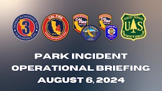 Park Incident Operational Briefing August 6 2024 [upl. by Sathrum]