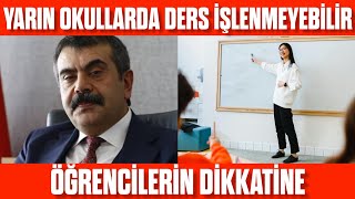 OKULLARDA YARIN DERS İŞLENMEYEBİLİR Sınıflarda denetim olacak Yarın okul var mı [upl. by Nayk]