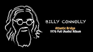 Billy Connolly Atlantic Bridge Full LP Audio [upl. by Loats]