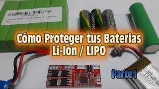 Como Proteger tus Baterias LiIon  Lipo  Fundamentos tecnicos paso a paso  Parte1 [upl. by Inol]