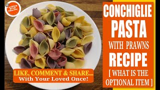 Conchiglie Pasta 2021 Conchiglie Pasta With Prawns Recipe  Conchiglie Pasta Recipe  Shell Pasta [upl. by Horter857]