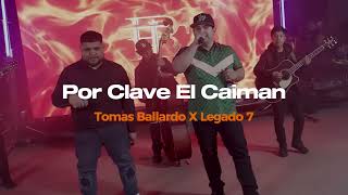 Por Clave El Caiman  Tomas Ballardo y Legado 7 Lyrics [upl. by Aisaim228]