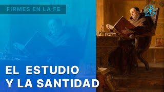 El estudio y la santidad  Firmes en la fe  P Gabriel Zapata [upl. by Yrneh716]