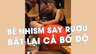 BÉ NHISM SAY RƯỢU BẬT LẠI CẢ BỐ ĐỘ [upl. by Hart]