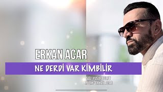 Erkan Acar Ne derdi var kim bilir [upl. by Aneehsit772]