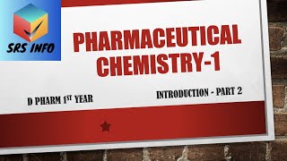 Introduction Part 2  Pharmaceutical Chemistry  1  SRS INFO [upl. by Aihseuqram]