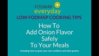 How To Add Onion Flavor To Your Low FODMAP Cooking plus more [upl. by Narej]