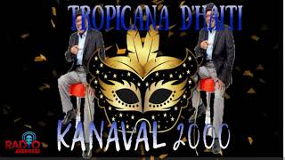 TROPICANA DHAITI KANAVAL 2000 [upl. by Ary]