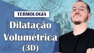 Dilatação Volumétrica  Aula 05 Teoria e Exemplos [upl. by Giulio]