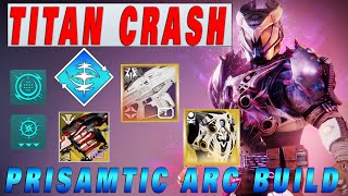 PRISAMTIC TITAN ARC BUILD  Exotic Cuirass of the Falling Star Destiny 2 Episode 2 Revenant [upl. by Aicinet782]