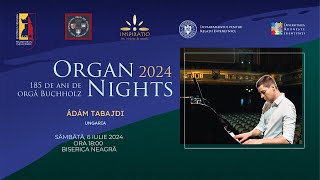 ORGAN NIGHTS  2024  8  ÁDÁM TABAJDI [upl. by Aerdnek228]