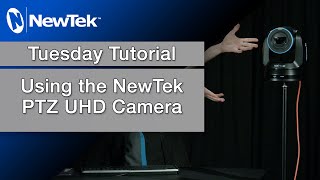 Using the NewTek PTZ UHD Camera [upl. by Haniraz70]