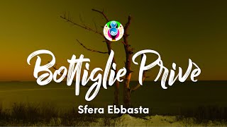 Sfera Ebbasta  Bottiglie Privè TestoLyrics [upl. by Henryk917]