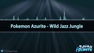 Wild Jazz Jungle Pokémon Azurite OST [upl. by Connett]