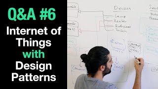 Build IoT apps with OO Design Patterns Questions amp Answers 6 [upl. by Fulbright]