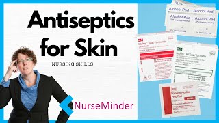 Antiseptics for Skin Prep Pads and Swabs Nursing Skills [upl. by Mauchi]