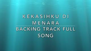 Kekasihku Di Menara Ukays  Backing Track Full Song [upl. by Pitts676]