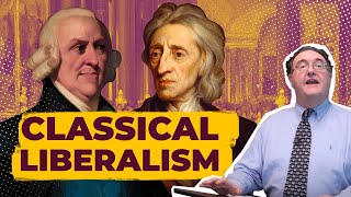 Classical Liberalism Explained What It Is What It Means [upl. by Perni610]