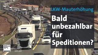 Spediteure fürchten geplante LKWMauterhöhung  BR24 [upl. by Elyad]