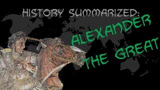 History Summarized Alexander the Great [upl. by Anatol998]