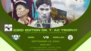 23RD EDITION DR T AO TROPHY  MON VS NOKLAK  LOYEM MEMORIAL ASTRO TURF TUENSANG [upl. by Gladdie]