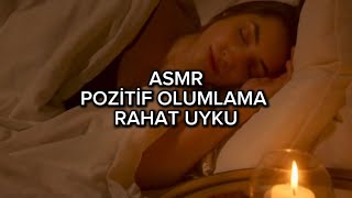 ASMR  POZİTİF OLUMLAMA RAHAT UYKU  Türkçe ASMR [upl. by Aihsenal326]