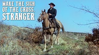 Make the Sign of the Cross Stranger  WESTERN Movie Full Length  Action  Free Film  Full Films [upl. by Othella140]