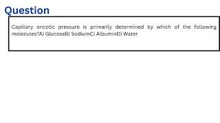 Capillary oncotic pressure is primarily determined by which of the following molecules [upl. by Hatokad630]