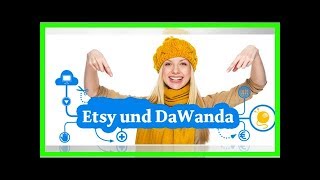 Etsy und DaWanda Selbstgemachtes online verkaufen [upl. by Dualc]