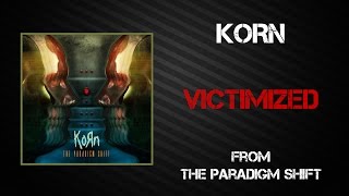 Korn  Victimized Lyrics Video [upl. by Aloke]