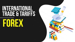 International Trade amp Tariffs  Forex  Kisalay Commerce Classes [upl. by Sigler]