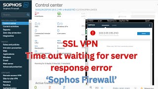 quotSolve SSL VPN Timeout Waiting for Server Response on Sophos Firewallquot [upl. by Eugnimod936]