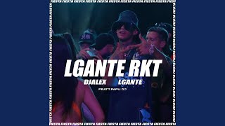 LGante Rkt Remix [upl. by Godspeed357]