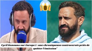 Cyril Hanouna sur Europe 1  une chroniqueuse controversée priée de quitter lémission [upl. by Silenay]