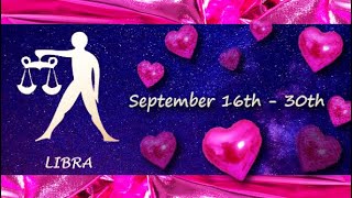 Libra September 16th  30th LONGING for YOU after BETRAYAL wanting to WIN YOUR HEART back [upl. by Nnylsia]