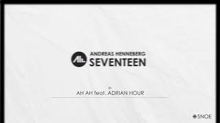 Andreas Henneberg feat Adrian Hour  AH AH Original Mix  SNOE Official [upl. by Elisee]