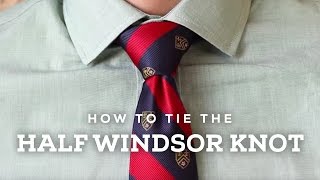 How To Tie a Perfect Half Windsor Knot [upl. by Annahsirhc]