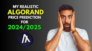 ALGORAND My REALISTIC Price Prediction for 20242025 Bull Market [upl. by Atteiram]