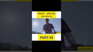 Harold yaha Kya kar rahe ho part39  Hollywood movie in hindi movie hindidubbed hollywood [upl. by Rivers]