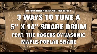 3 WAYS TO TUNE A 5quot X 14quot SNARE DRUM feat THE ROGERS DYNASONIC How To Tune A Drum [upl. by Ttirb597]