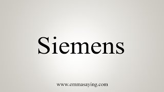 How To Say Siemens [upl. by Lishe327]