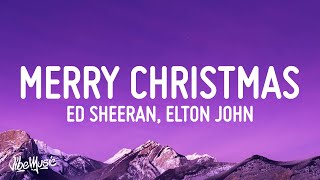 Ed Sheeran Elton John  Merry Christmas Lyrics [upl. by Nerok37]