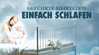 Ganz leicht einschlafen und entspannt durchschlafen  Einschlafhilfe Meditation Hypnose [upl. by Eppesuig]