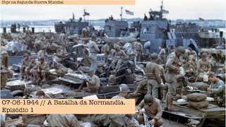 07061944  A Batalha da Normandia  Episódio 1 [upl. by Nnylram]