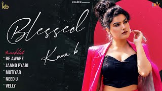 Blessed EP Kaur B  Jukebox  NewLatest Punjabi Songs 2022  Kaur B Music  Sky [upl. by Nierman]